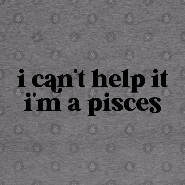 i can't help it i'm a pisces by lilacleopardco